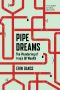 [Columbia Global Reports 01] • Pipe Dreams